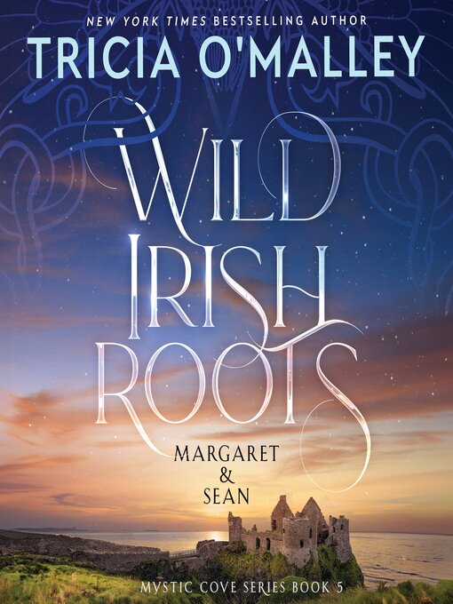 Title details for Wild Irish Roots by Tricia O'Malley - Wait list
